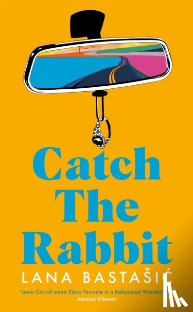 Bastasic, Lana - Catch the Rabbit