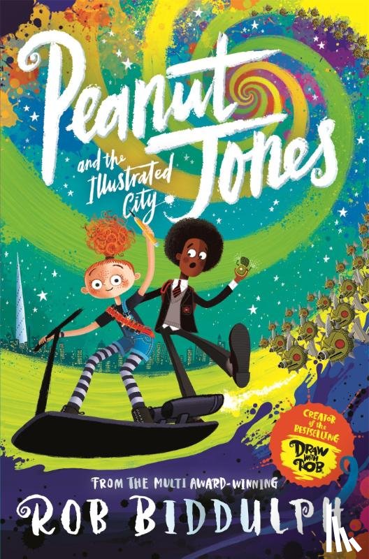 Biddulph, Rob - Peanut Jones and the Illustrated City: from the creator of Draw with Rob