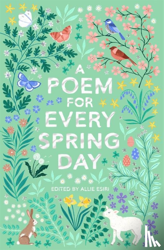 Esiri, Allie - A Poem for Every Spring Day