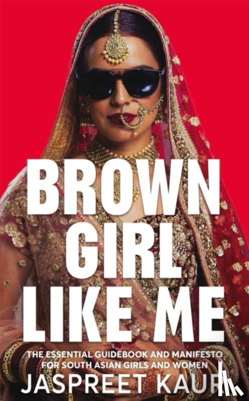 Kaur, Jaspreet - Brown Girl Like Me