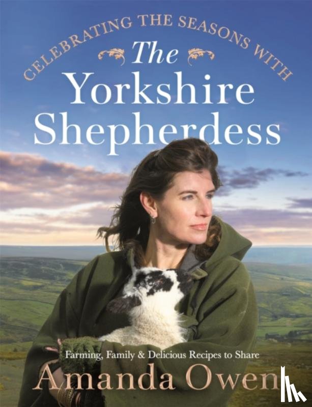 Owen, Amanda - Celebrating the Seasons with the Yorkshire Shepherdess
