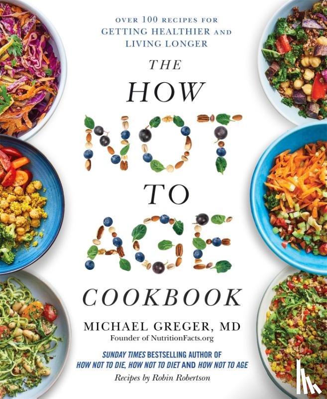 Greger, Michael - The How Not to Age Cookbook