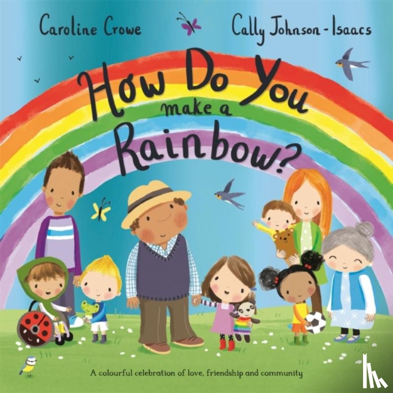Crowe, Caroline - How Do You Make a Rainbow?