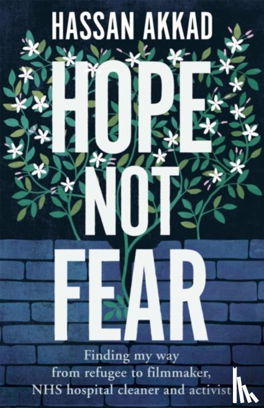 Akkad, Hassan - Hope Not Fear