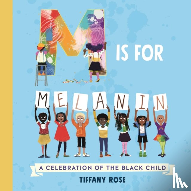 Rose, Tiffany - M is for Melanin