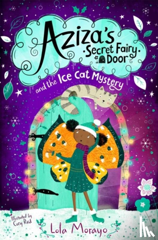 Morayo, Lola - Aziza's Secret Fairy Door and the Ice Cat Mystery