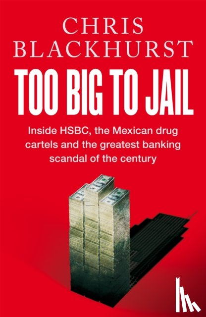 Blackhurst, Chris - Too Big to Jail
