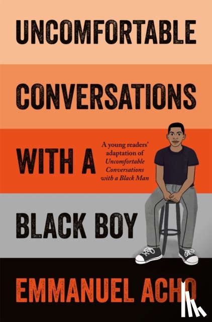 Acho, Emmanuel - Uncomfortable Conversations with a Black Boy