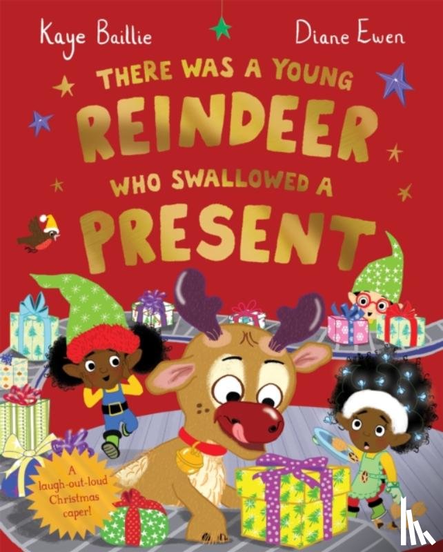 Baillie, Kaye - There Was a Young Reindeer Who Swallowed a Present