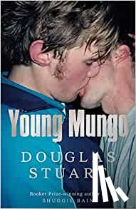 Stuart, Douglas - Young Mungo: The No. 1 Sunday Times Bestseller