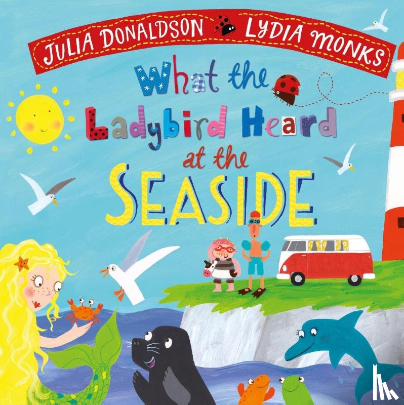 Donaldson, Julia - What the Ladybird Heard at the Seaside