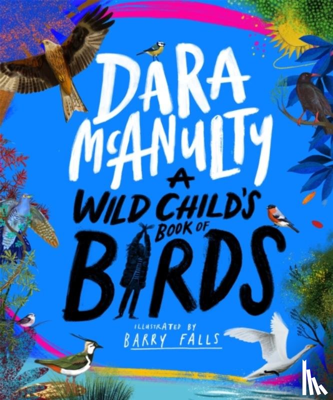 McAnulty, Dara - A Wild Child's Book of Birds