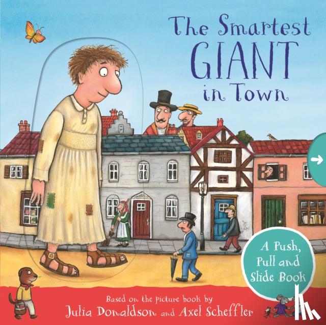 Donaldson, Julia - The Smartest Giant in Town: A Push, Pull and Slide Book