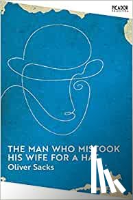 Sacks, Oliver - The Man Who Mistook His Wife for a Hat