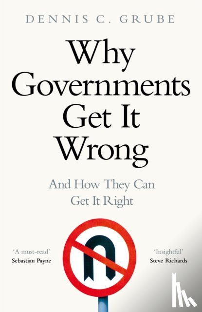 Grube, Dennis C. - Why Governments Get It Wrong