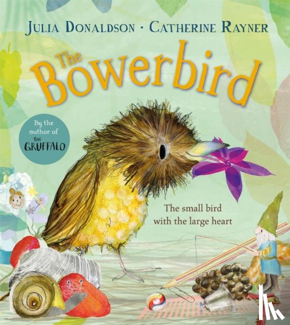 Donaldson, Julia - The Bowerbird