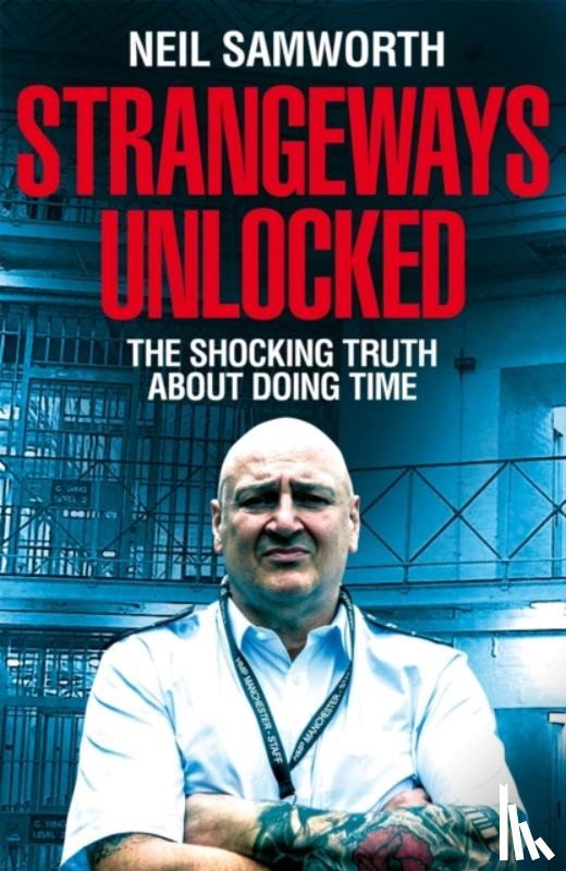 Samworth, Neil - Strangeways Unlocked