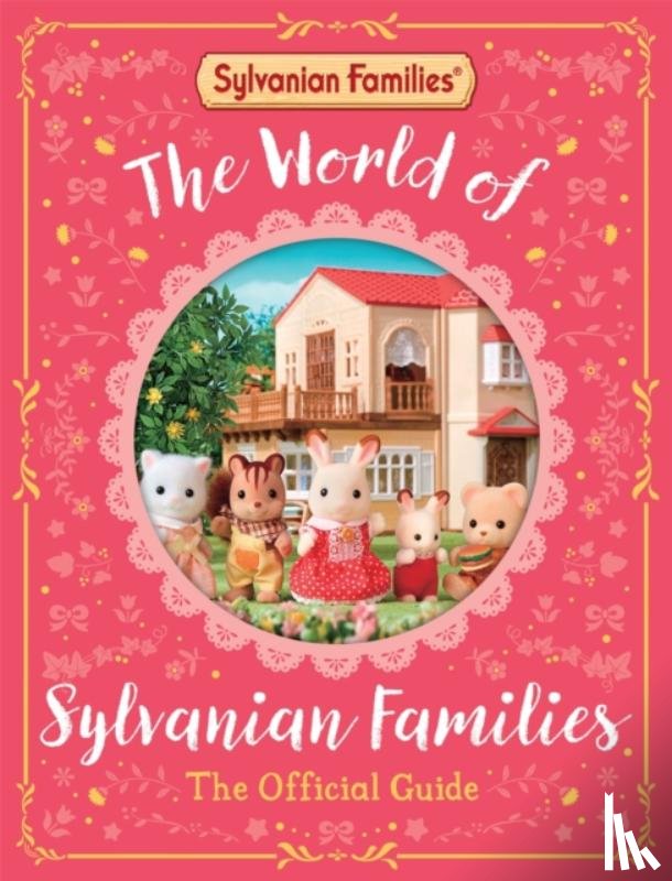 Books, Macmillan Children's - The World of Sylvanian Families Official Guide - The Perfect Gift for Fans of the Bestselling Collectable Toy