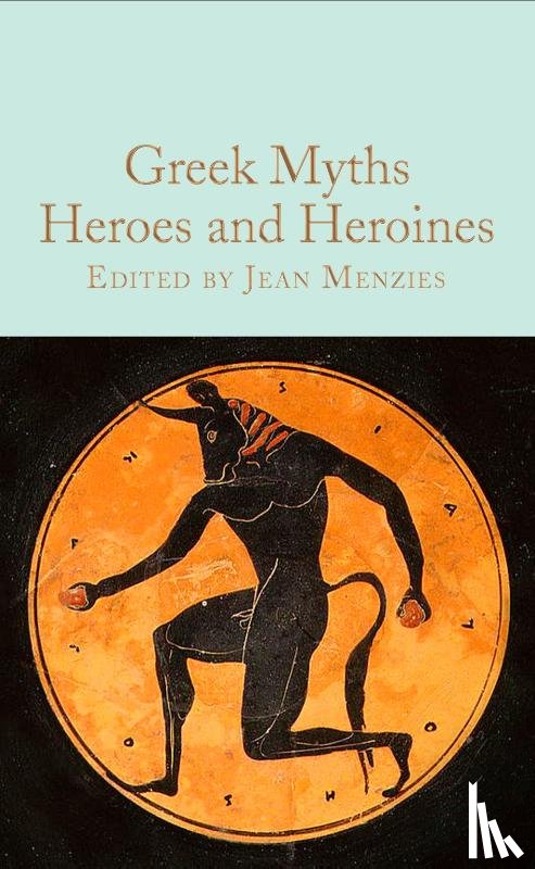  - Greek Myths: Heroes and Heroines