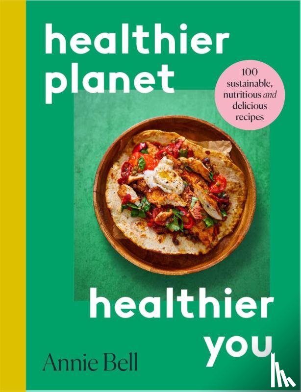 Bell, Annie - Healthier Planet, Healthier You