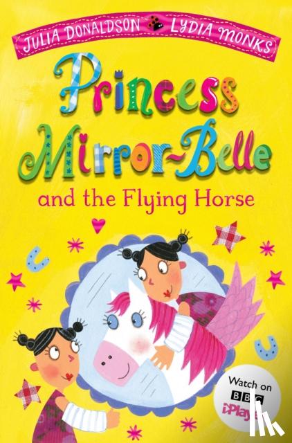 Donaldson, Julia - Princess Mirror-Belle and the Flying Horse