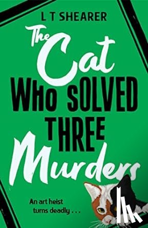 Shearer, L T - The Cat Who Solved Three Murders