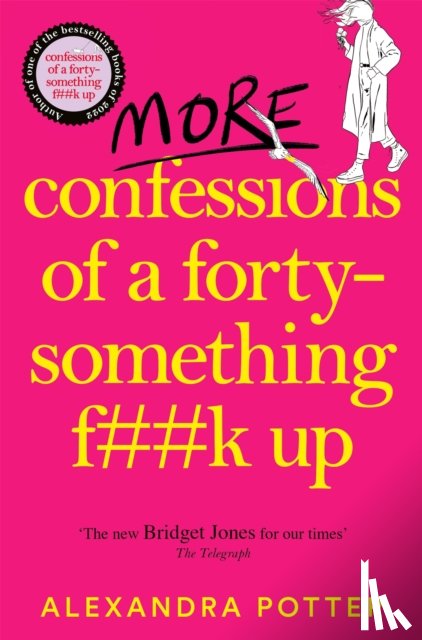 Potter, Alexandra - More Confessions of a Forty-Something F**k Up