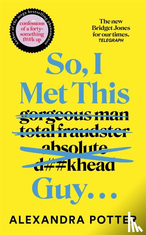 Potter, Alexandra - So, I Met This Guy . . .