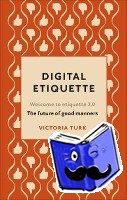 Turk, Victoria - Digital Etiquette
