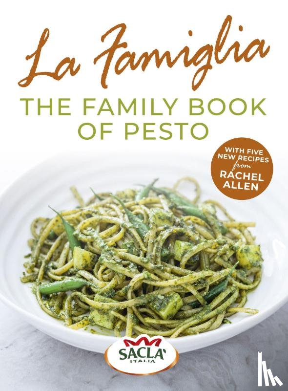 Sacla' - La Famiglia. The Family Book of Pesto