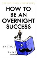 Hatzistefanis, Maria - How to Be an Overnight Success
