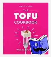 Thomas, Heather - The Tofu Cookbook