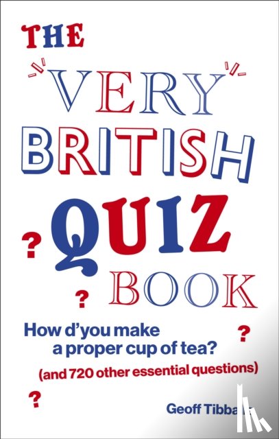 Tibballs, Geoff - The Very British Quiz Book
