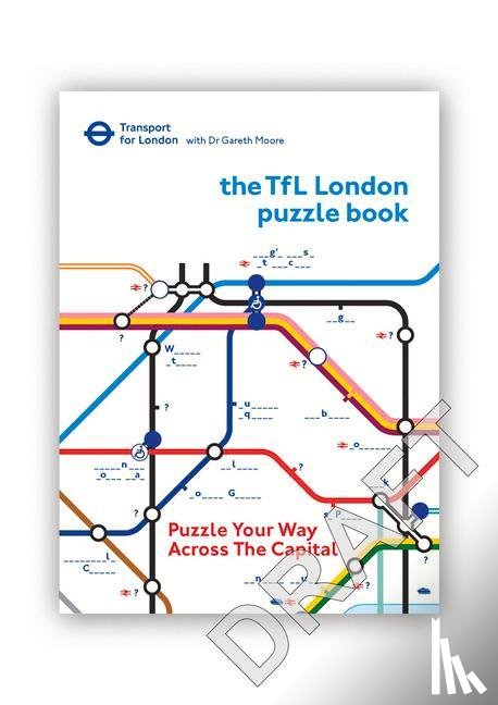 Moore, Dr Gareth, TfL - The Transport for London Puzzle Book