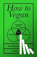 Wildish, Stephen - How to Vegan