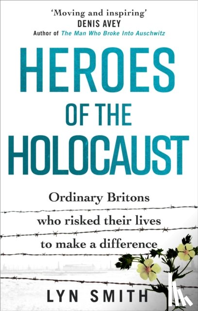 Smith, Lyn - Heroes of the Holocaust