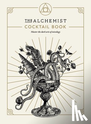 Alchemist, The - The Alchemist Cocktail Book