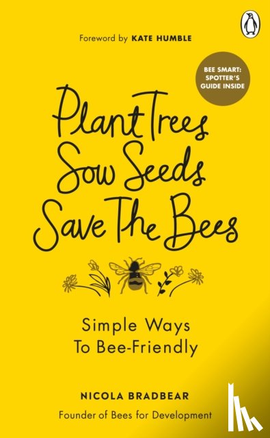 Bradbear, Nicola - Plant Trees, Sow Seeds, Save The Bees
