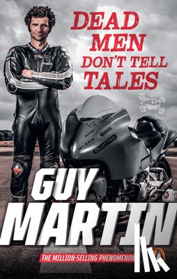Martin, Guy - Dead Men Don't Tell Tales