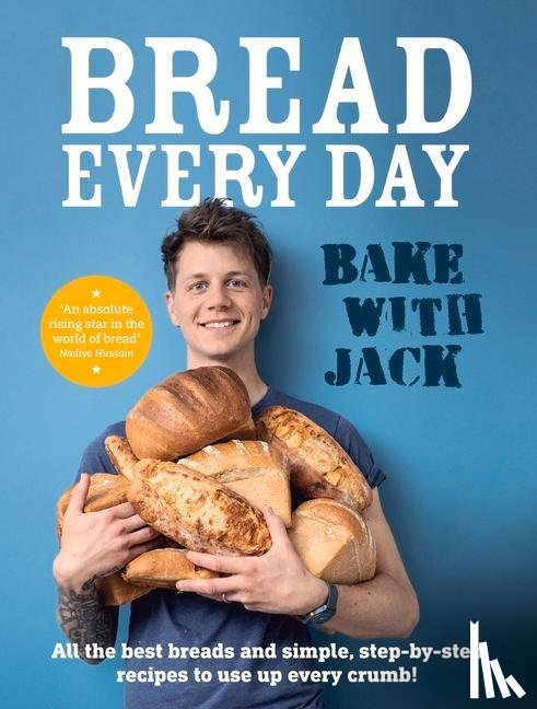 Sturgess, Jack - BAKE WITH JACK – Bread Every Day