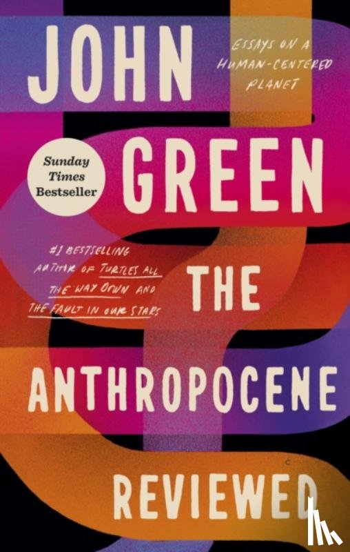Green, John - The Anthropocene Reviewed