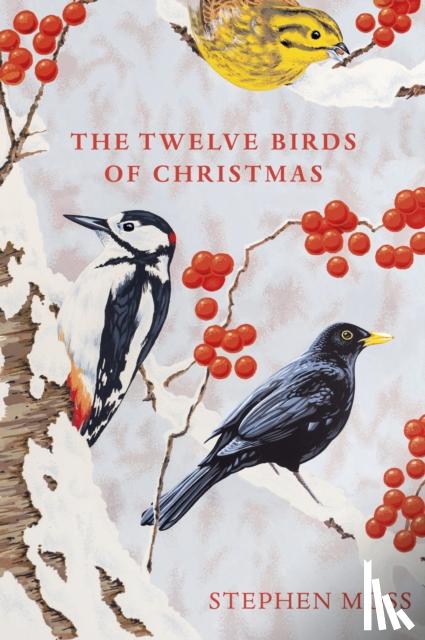 Moss, Stephen - The Twelve Birds of Christmas