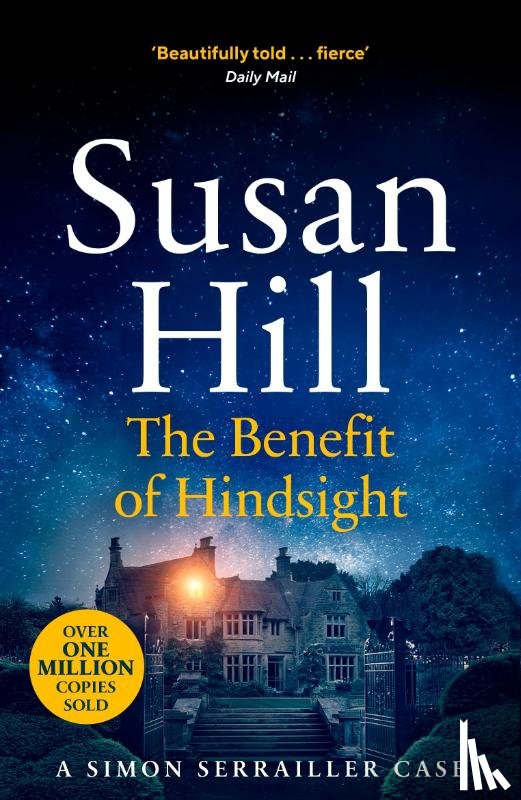 Hill, Susan - The Benefit of Hindsight