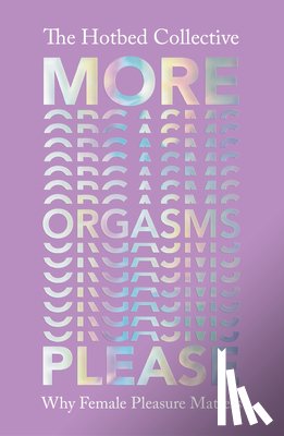 Collective, The Hotbed - More Orgasms Please