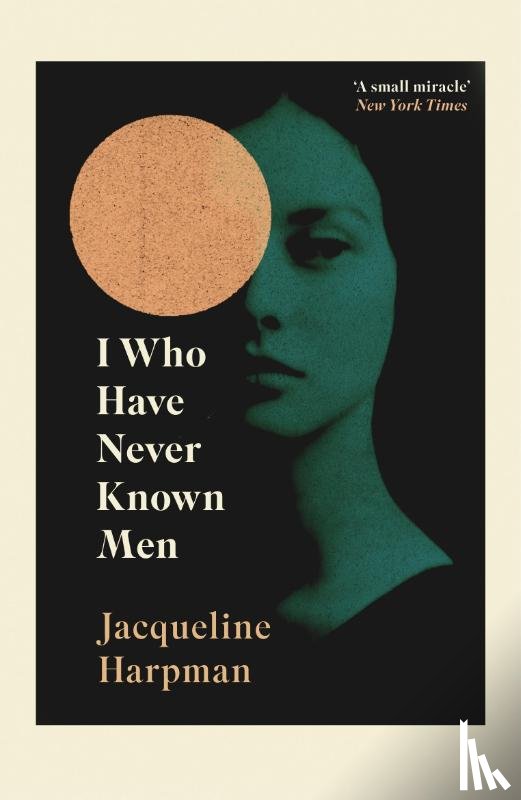 Harpman, Jacqueline - I Who Have Never Known Men
