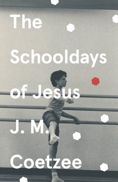 Coetzee, J.M. - The Schooldays of Jesus