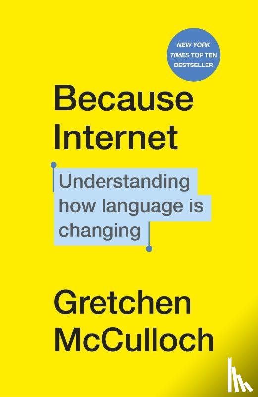 McCulloch, Gretchen - Because Internet