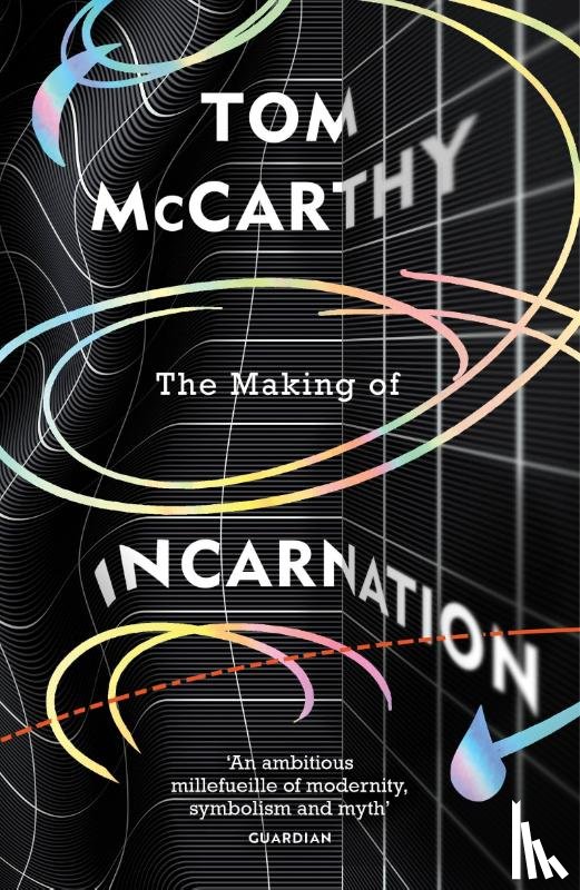 McCarthy, Tom - The Making of Incarnation