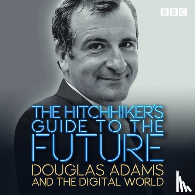 Adams, Douglas - The Hitchhiker's Guide to the Future