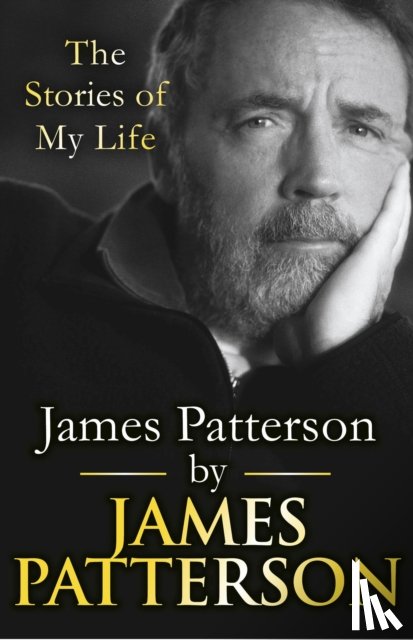 Patterson, James - James Patterson: The Stories of My Life